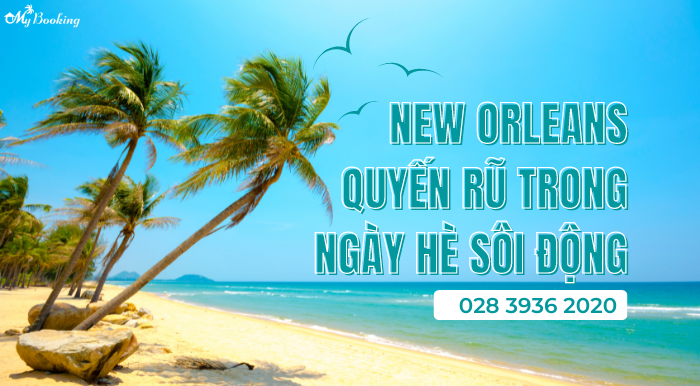 lý do nên du lịch ở New Orleans